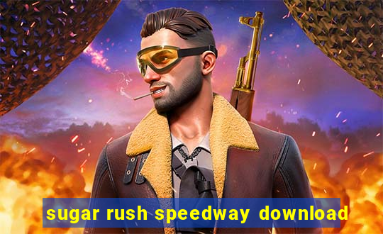 sugar rush speedway download